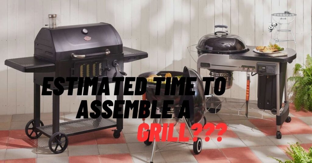 How Long Does It Take to Assemble a Grill