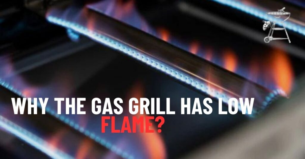 How to Fix Low Flame on Gas Grill